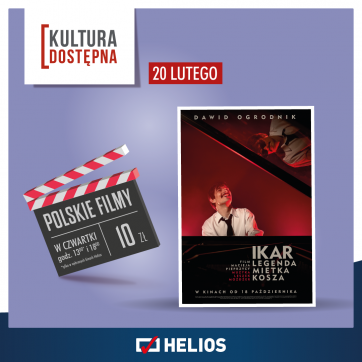 Kultura Dostępna w kinie Helios, czyli bilet za jedyne 10 zł !!!