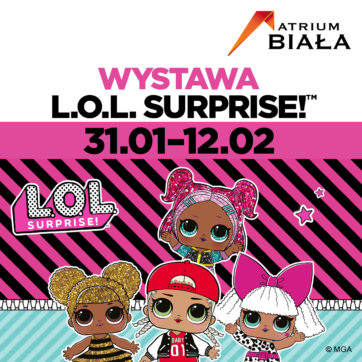 Wystawa L.O.L. SURPRISE!™ w Atrium Biała