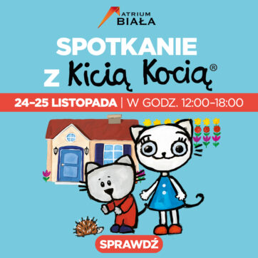 Spotkanie z Kicią Kocią w Atrium Biała!