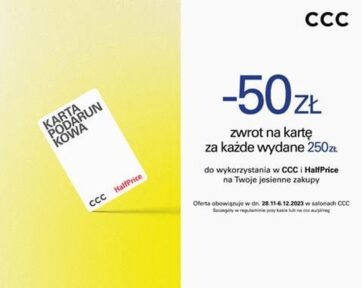 ZWROT NA KARTĘ PODARUNKOWĄ 50 ZŁ ZA KAŻDE WYDANE 250 ZŁ W CCC