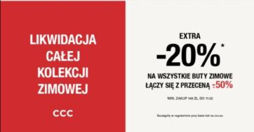 Likwidacja całej kolekcji zimowej Ekstra 20% zniżki na wszystkie buty zimowe w CCC!