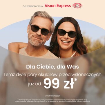 Dla Ciebie, dla Was! Teraz dwie pary okularów przeciwsłonecznych już od 99 zł!*