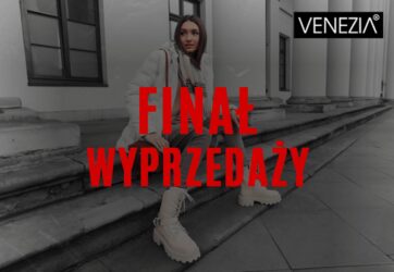 Finał Wyprzedaży w VENEZIA!