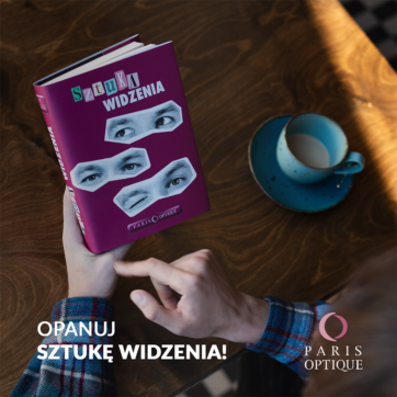 Z Paris Optique – opanujesz sztukę widzenia!