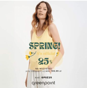 Wiosna w Greenpoint !! Rabat – 25% na wszystko przy zakupach za 199,99 zł.