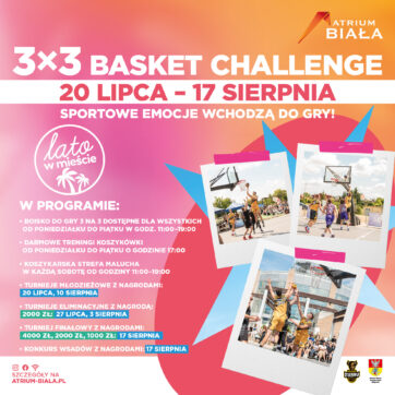 3×3 Basket Challenge vol.3 w Atrium Biała!