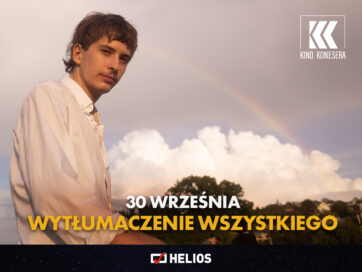 KINO KONESERA  „WYTŁUMACZENIE WSZYSTKIEGO”  PONIEDZIAŁEK 30 WRZEŚNIA GODZ. 18:00  KINO HELIOS ALFA