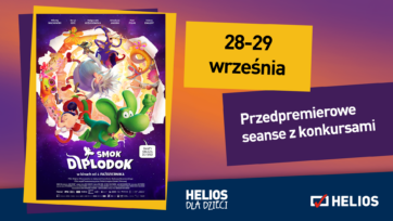 HELIOS DLA DZIECI  PRZEDPREMIEROWE SEANSE Z KONKURSAMI  „SMOK DIPLODOK”  28-29 WRZEŚNIA GODZ. 10:00, 12:15  KINO HELIOS ALFA | BIAŁA | JUROWIECKA