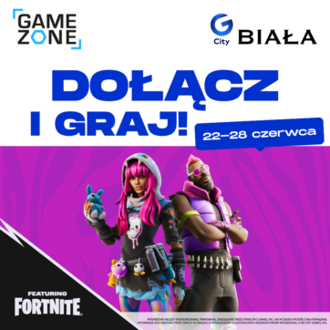 ð® GAME ZONE: FORTNITE WEEK w G City Biała! Gamingowe zakończenie roku szkolnego!