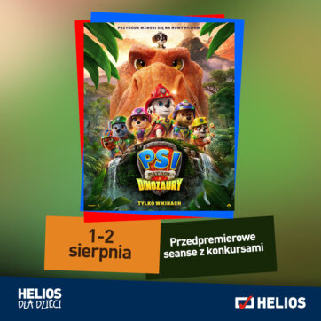 Przedpremierowe seanse „Psi Patrol i Dinozaury” w Kinie Helios już 1–2 sierpnia! ð¾ð¦