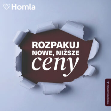 Rozpakuj nowe, niższe ceny w Homla!