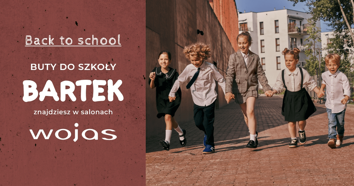 Powrót do szkoły  tylko w wygodnych butach BARTEK