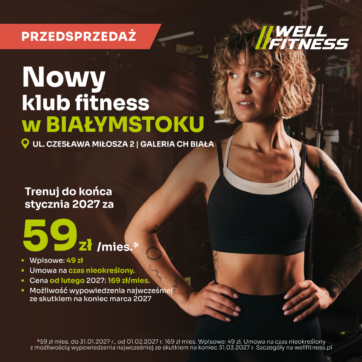 ð Już 5 listopada wielkie otwarcie całodobowego klubu Well Fitness Białystok w CH Biała! ð